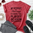 thumbnail image 2 of We Interrupt This Marriage To Bring You Playoff Season Shirt, Unisex Women's Men's Tee, Basketball baseball, Heather Red, X-Large, 2 of 6