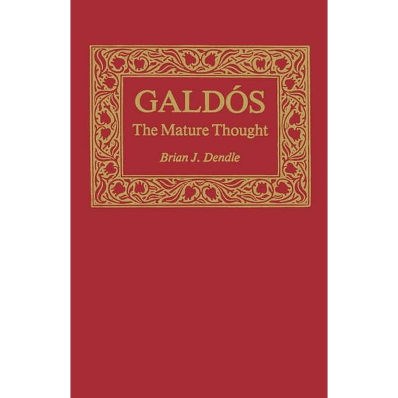 Studies in Romance Languages Galdós: The Mature Thought, Book 23, (Paperback)