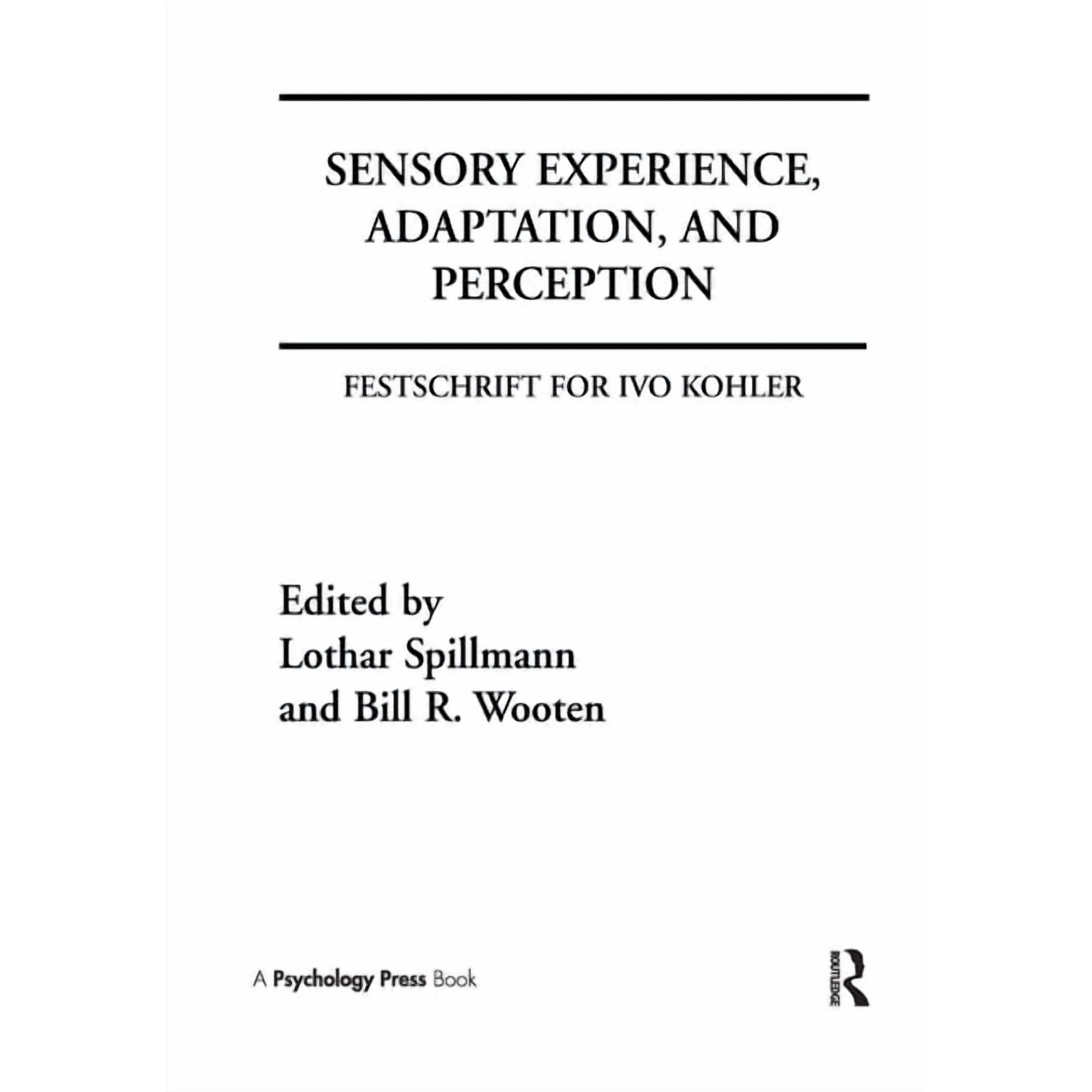 Sensory Experience Adaptation and Perception: Festschrift for Ivo Kohler (Hardcover)