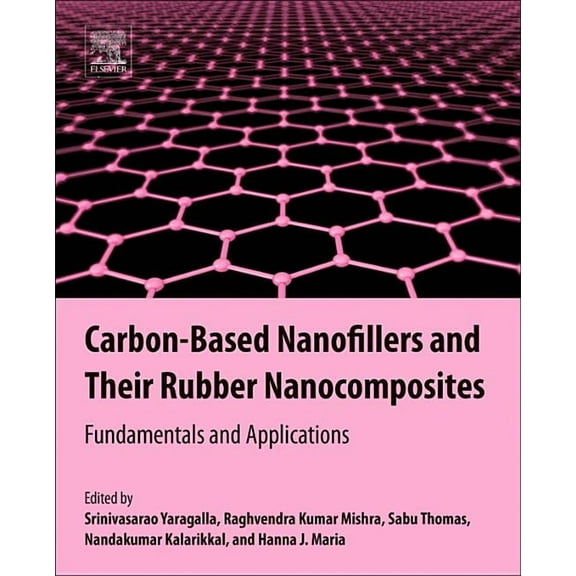 Carbon-Based Nanofillers and Their Rubber Nanocomposites: Fundamentals and Applications, (Paperback)
