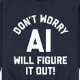 thumbnail image 3 of Instant Message - Don't Worry AI Will Figure It Out - Men's Crew Neck Fleece Pullover, 3 of 6