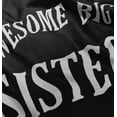 thumbnail image 4 of Cute Big Sister Older Sis Sibling Youth T Shirt Tee Girls Infant Toddler Brisco Brands 12M, 4 of 5