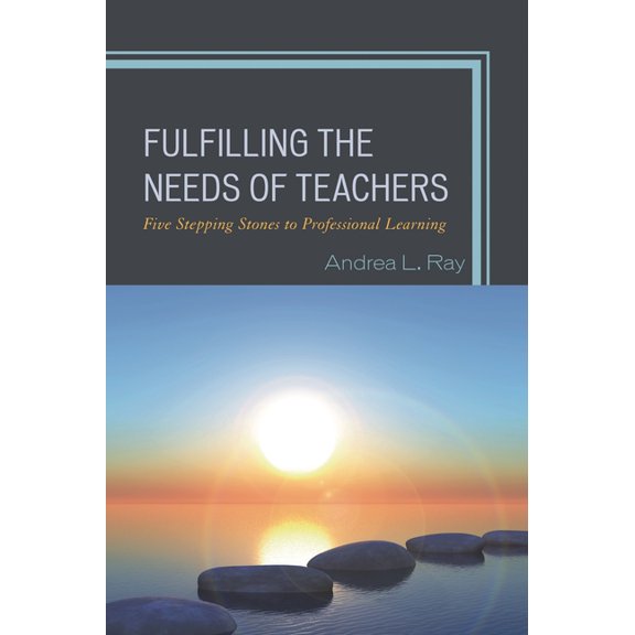 Professional Learning Environment Fulfilling the Needs of Teachers: Five Stepping Stones to Professional Learning, (Paperback)
