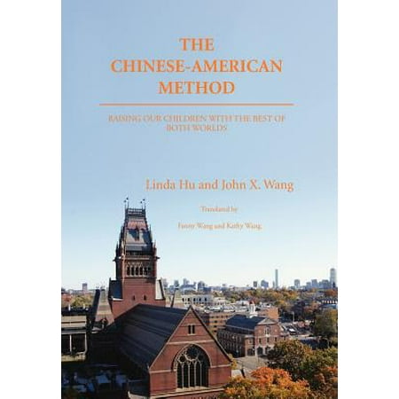 The Chinese-American Method : Raising Our Children with the Best of Both