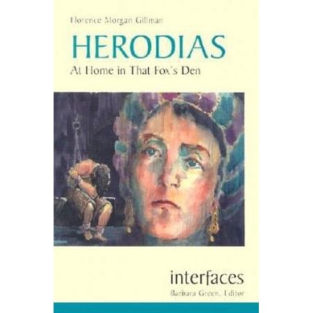 Herodias : At Home in That Fox s Den