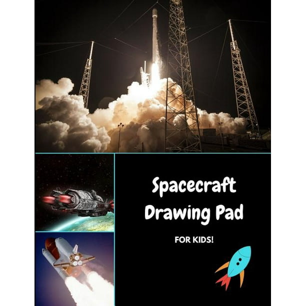 Spacecraft Drawing Pad For Kids Draw Sketch And Color Rockets Shuttles And Ufo S Paperback Walmart Com Walmart Com Spacecraft Drawing Pad For Kids Draw Sketch And Color Rockets Shuttles And Ufo S Paperback Walmart Com Walmart Com