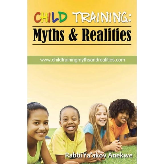 Child Training: Myths & Realities, (Paperback)
