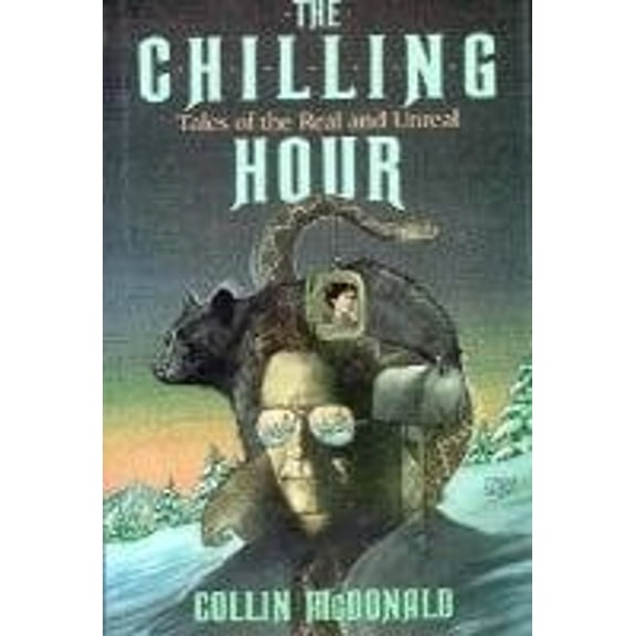 Pre-Owned The Chilling Hour: Tales of the Real and Unreal (Hardcover) 0525651012 9780525651017