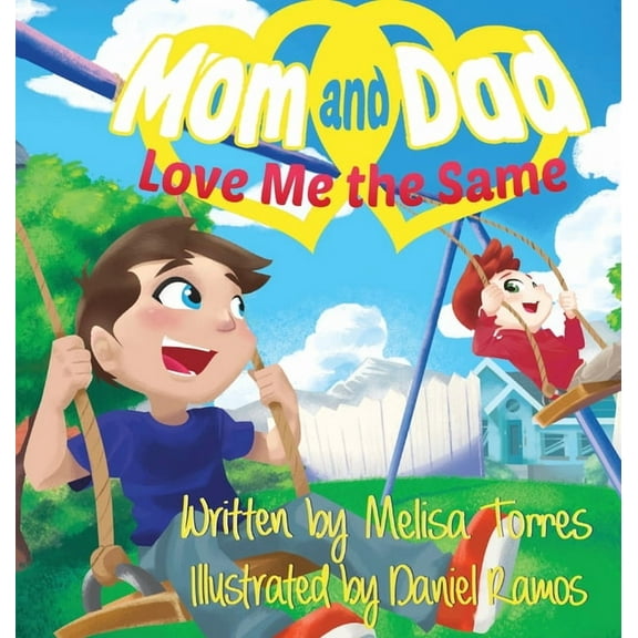 Mom and Dad Love Me the Same Books Mom and Dad Love Me the Same: An introduction to divorce from a child's perspective, Book 1, (Hardcover)