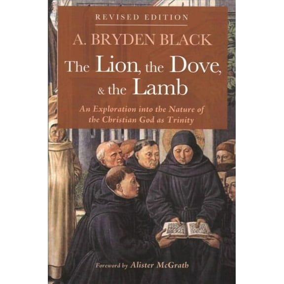 The Lion, the Dove, & the Lamb, Revised Edition (Paperback)