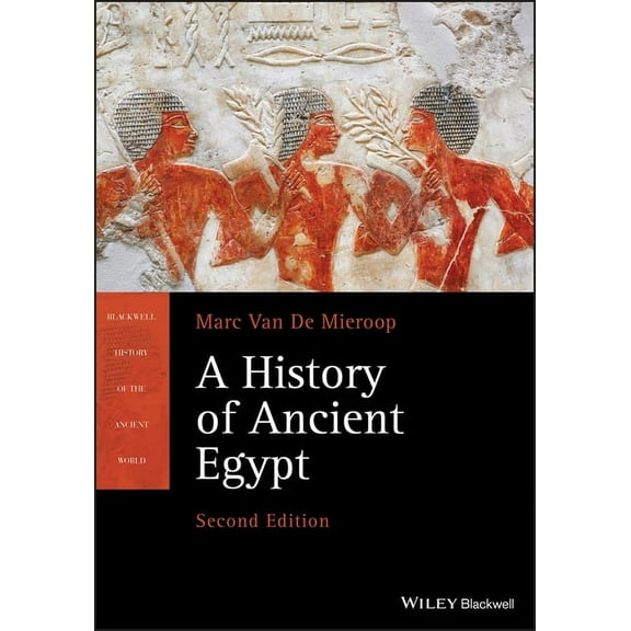 Blackwell History of the Ancient World A History of Ancient Egypt, (Paperback)
