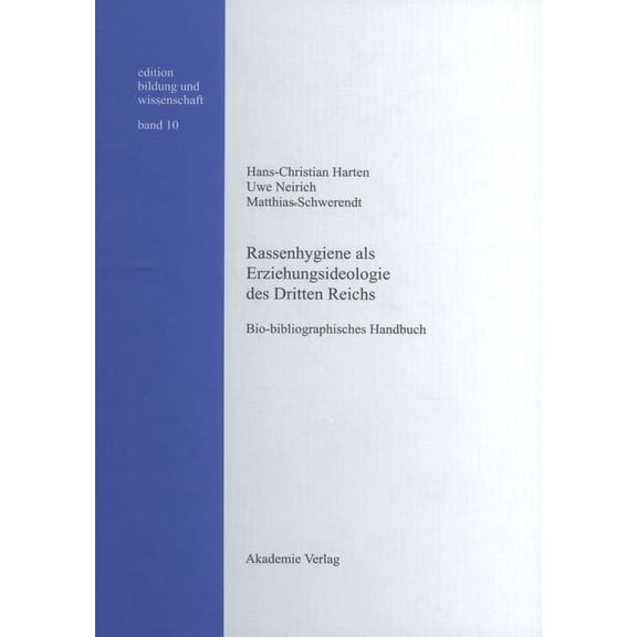 Edition Bildung Und Wissenschaft Rassenhygiene ALS Erziehungsideologie Des Dritten Reichs: Bio-Bibliographisches Handbuch, Book 10, (Hardcover)