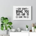 thumbnail image 6 of Scripture Walls  God Didn't Bring You This Far To Leave You Bible Verse Canvas Christian Wall Art Ready to Hang Unframed, 6 of 16