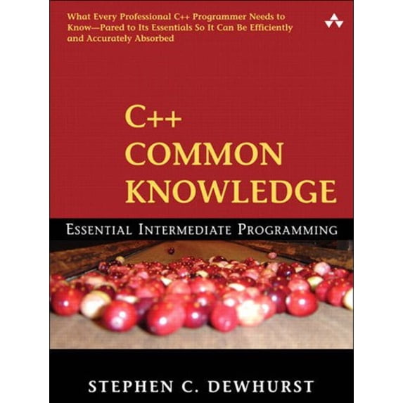 Pre-Owned C++ Common Knowledge: Essential Intermediate Programming (Paperback) 0321321928 9780321321923