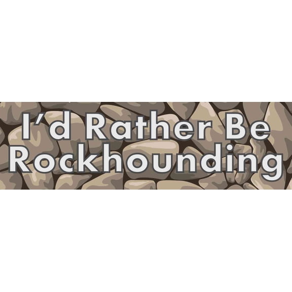 StickerTalk Id Rather Rockhounding Vinyl Sticker, 10 inches x 3 inches