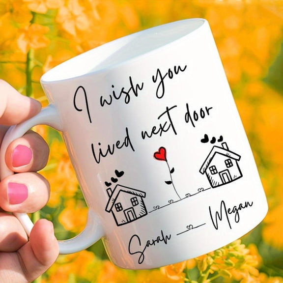 1pc Coffee Mug Ceramic Coffee Cups I You Lived Next Door Cups Summer Winter Drinkware Birthday Gifts Holiday Gifts New Year Gifts Valentine S Day Gift