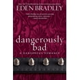 thumbnail image 1 of Pre-Owned Dangerously Bad (Paperback) 0425269981 9780425269985, 1 of 2