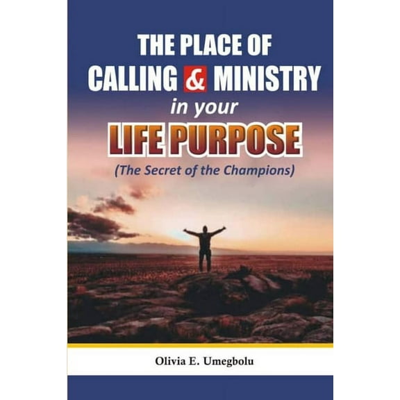 The Place of Calling and Ministry in Your Life Purpose (Paperback)