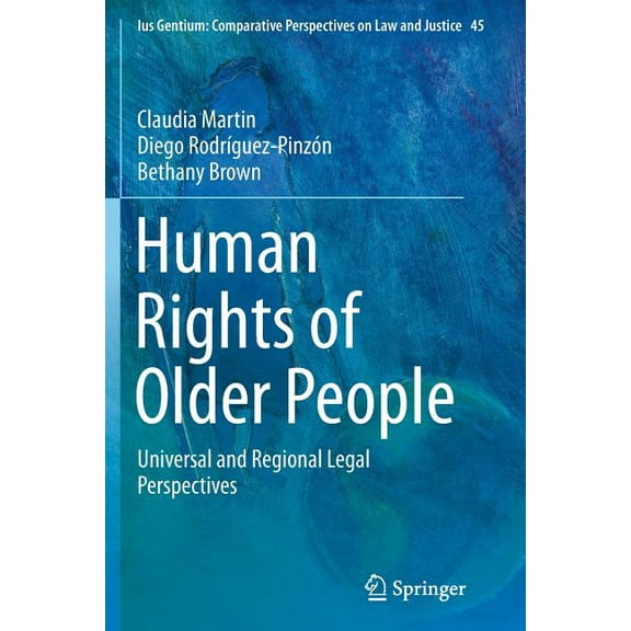 Ius Gentium: Comparative Perspectives on Human Rights of Older People: Universal and Regional Legal Perspectives, Book 45, (Paperback)