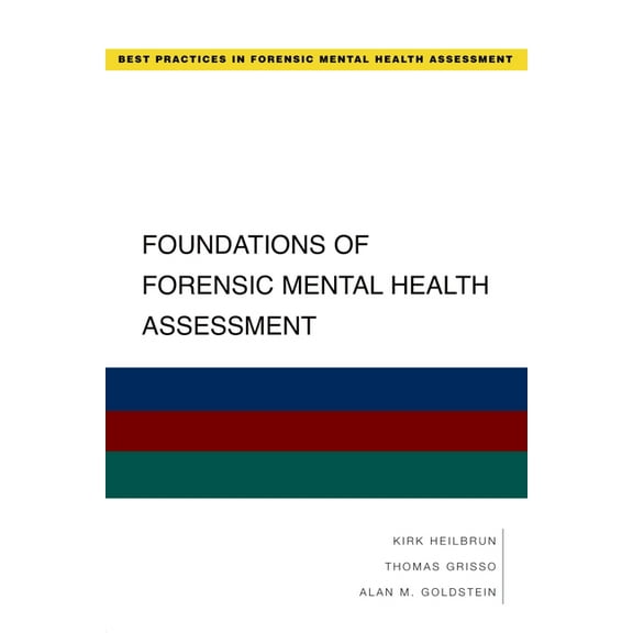 Best Practices in Forensic Mental Health Foundations of Forensic Mental Health Assessment, (Paperback)