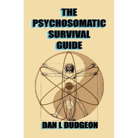 The Psychosomatic Survival Guide (Paperback)