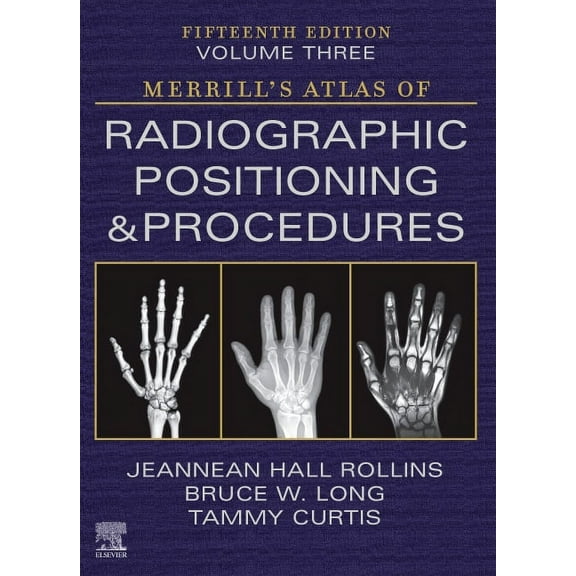 Merrill's Atlas of Radiographic Positioning and Procedures - Volume 3, (Hardcover)