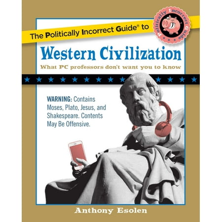 The Politically Incorrect Guide to Western (Best Western Civilization Textbook)