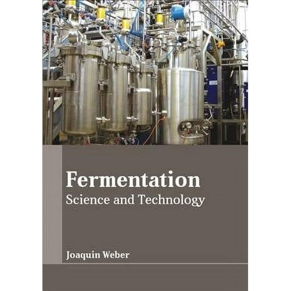 Fermentation: Science and Technology, (Hardcover)