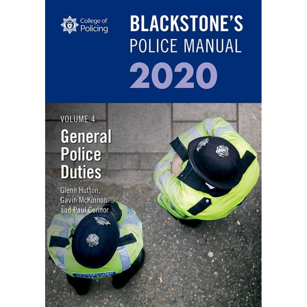 Blackstone's Police Manuals Volume 4 General Police Duties 2020