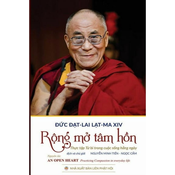Rộng Mở Tâm Hồn : Thực tập từ bi trong cuộc sống hằng ngày (Paperback)