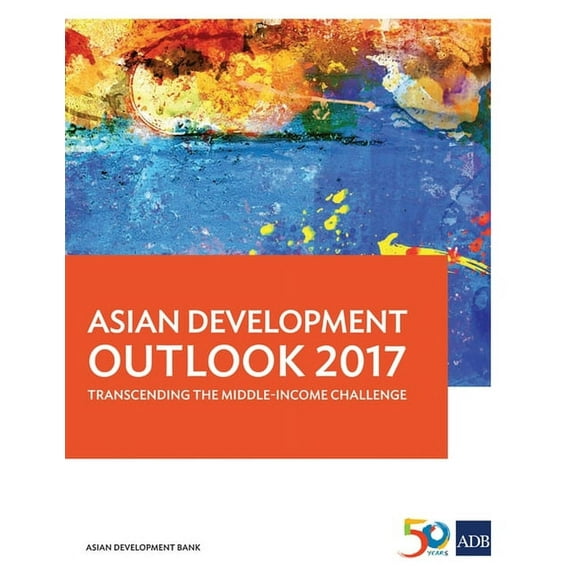 Asian Development Outlook 2017 : Transcending the Middle-Income Challenge (Paperback)