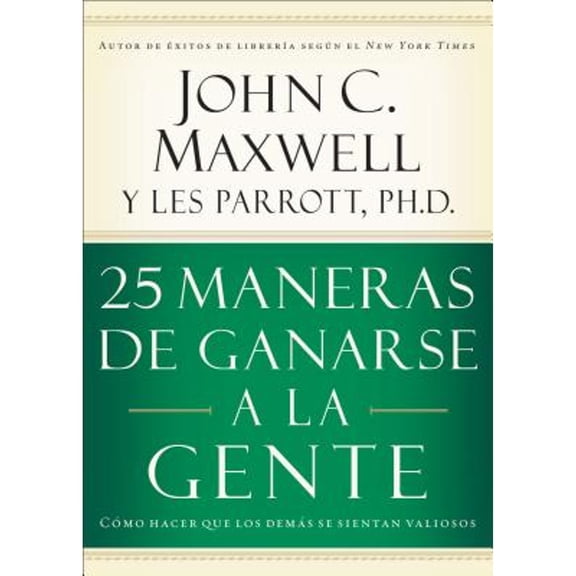 Pre-Owned 25 Maneras de Ganarse a la Gente: Cómo Hacer Que Los Demás Se Sientan Valiosos (Paperback) 0881139017 9780881139013