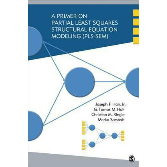 Pre-Owned A Primer on Partial Least Squares Structural Equation Modeling (PLS-SEM) (Paperback) 1452217440 9781452217444