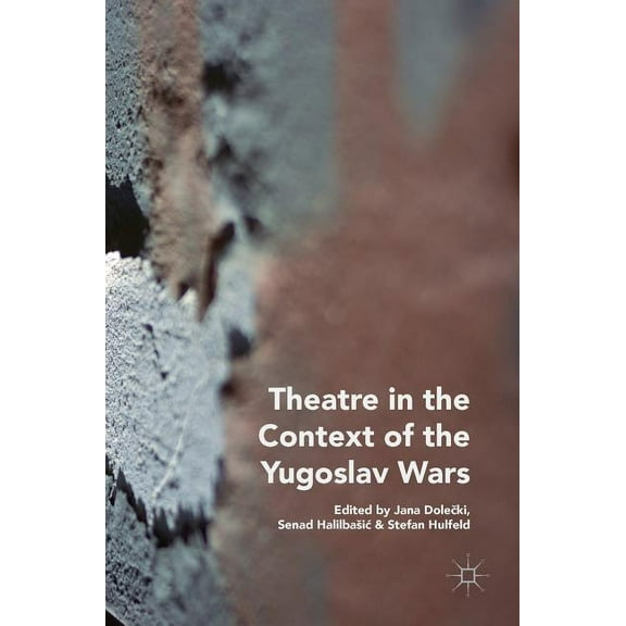 Theatre in the Context of the Yugoslav Wars, (Hardcover)