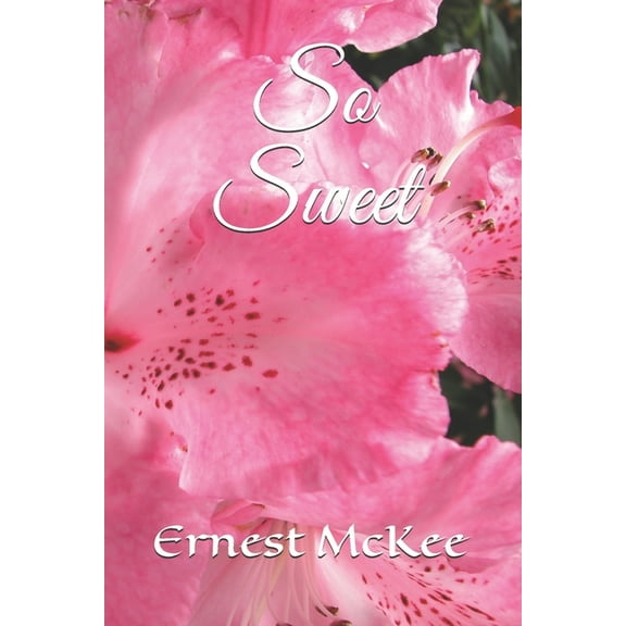 So Sweet Sweet Poetry Paperback 1709501650 9781709501654 Ernest Ross McKee II