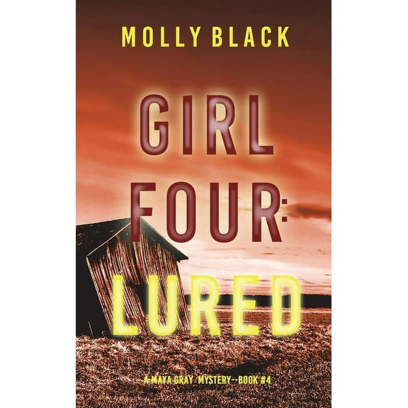 Girl Four: Lured (A Maya Gray FBI Suspense Thriller-Book 4) (Hardcover)