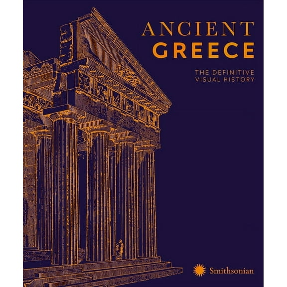 DK Classic History Ancient Greece: The Definitive Visual History, (Hardcover)