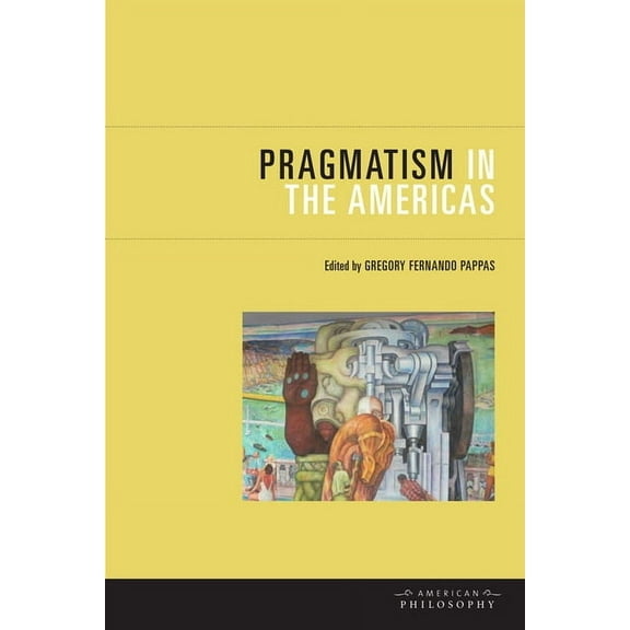American Philosophy: Pragmatism in the Americas (Paperback)