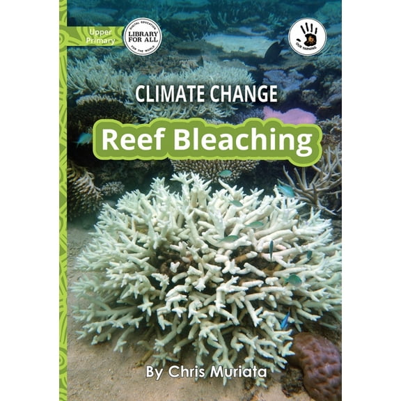 Climate Change: Reef Bleaching - Our Yarning, (Paperback)