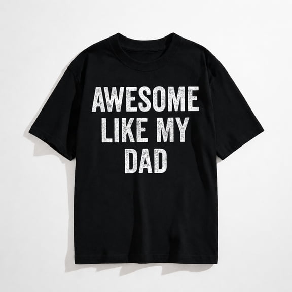 Awesome Like My Dad T-Shirt