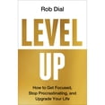 thumbnail image 1 of Pre-Owned Level Up: How to Get Focused, Stop Procrastinating, and Upgrade Your Life (Hardcover) by Rob Dial, 1 of 1