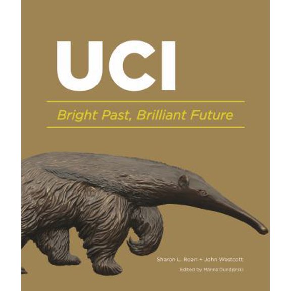 Pre-Owned UC Irvine: Bright Past, Brilliant Future (Hardcover) 1908990236 9781908990235