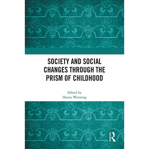 Society and Social Changes through the Prism of Childhood, (Paperback)