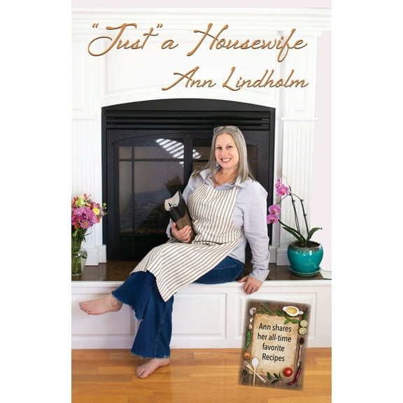 "Just" a Housewife: The Powerful Role that Shapes Generations, (Paperback)