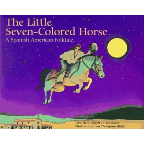 Pre-Owned The Little Seven-Colored Horse: A Spanish American Folktale (Hardcover) 0811804127 9780811804127