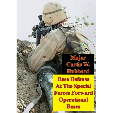 Base Defense At The Special Forces Forward Operational Bases -