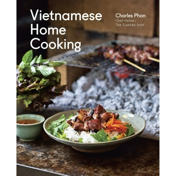 Pre-Owned Vietnamese Home Cooking: [A Cookbook] (Hardcover 9781607740537) by Charles Phan
