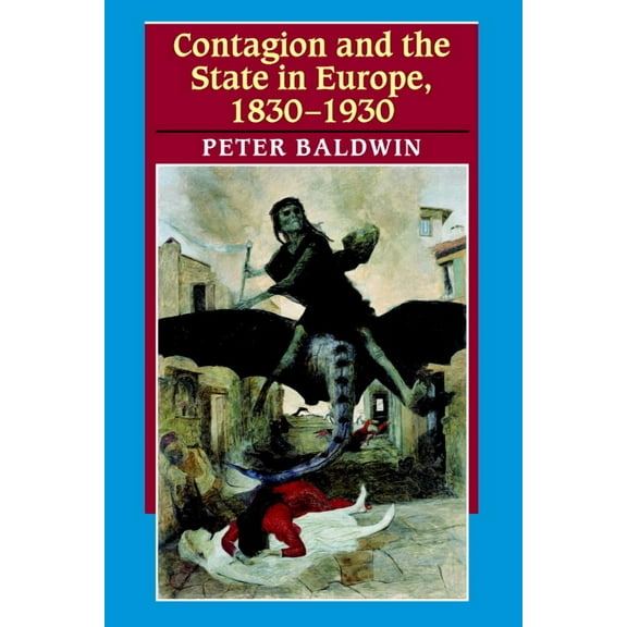 Contagion and the State in Europe, 1830-1930, (Paperback)