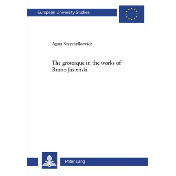 Europäische Hochschulschriften / European University Studies / Publications Universitaires Européenn: The grotesque in the works of Bruno Jasieński (Paperback)