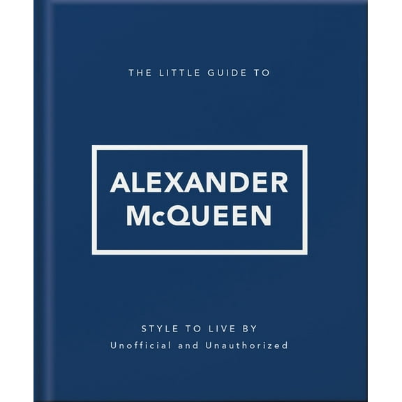 The Little Guide to Alexander McQueen, (Hardcover)
